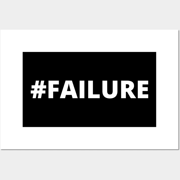 Failure Wall Art by Word and Saying